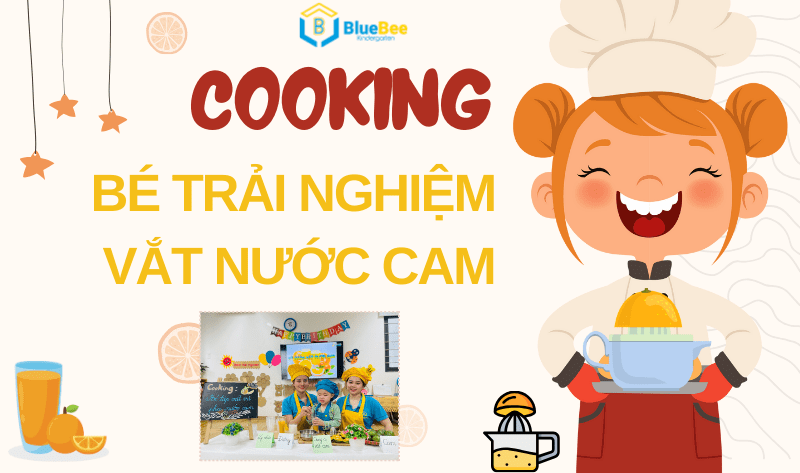 Vắt Nước Cam Mầm Non: Hoạt Động Giáo Dục Bổ Ích Cho Trẻ